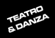 TEATRO
& DANZA